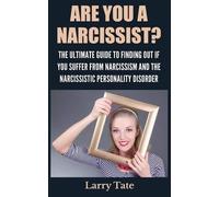Larry Tate Are You A Narcissist? The Ultimate Guide To Finding Out I (Tascabile)