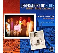 LARRY TAYLOR THE T - GENERATION OF BLUES WEST SIDE LEGACY - CD - K72z