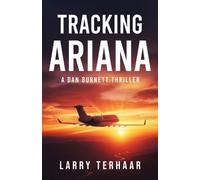 Larry Terhaar Tracking Ariana (Tascabile) Detective Dan Burnett Thriller