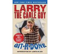 Larry the Cable Guy Git-R-Done (Tascabile)