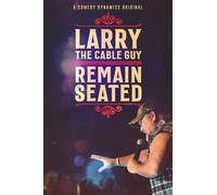 Larry the Cable Guy: Remain Seated (DVD) Larry The Cable Guy