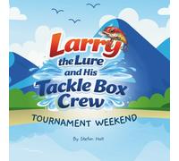 Larry the Lure and his Tackle Box Crew: Tournament Weekend