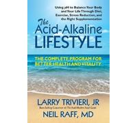 Larry Trivieri Neil Raff The Acid-Alkaline Lifestyle (Tascabile)