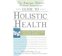 Larry Trivieri The American Holistic Medical Association Guid (Copertina rigida)