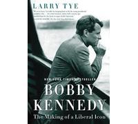Larry Tye – Bobby Kennedy – La costruzione di un'icona liberale – Tascabile