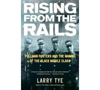 Larry Tye Rising from the Rails (Tascabile)