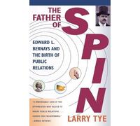 Larry Tye The Father of Spin (Tascabile)
