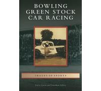 Larry Upton Jonathan Jeffrey Bowling Green Stock Car Racing (Tascabile)