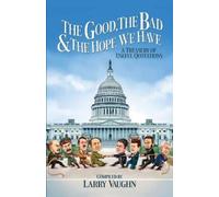 Larry Vaughn The Good, The Bad, & The Hope We Have (Tascabile)