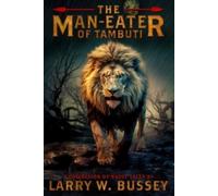 Larry W Bussey The Man-Eater of Tambuti (Tascabile)