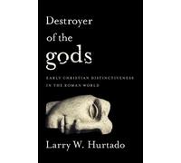 Larry W. Hurtado Destroyer of the Gods (Tascabile)