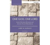 Larry W. Hurtado One God, One Lord (Tascabile) T&T Clark Cornerstones