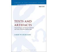 Larry W. Hurtado Texts and Artefacts (Copertina rigida)