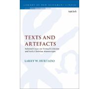 Larry W. Hurtado Texts and Artefacts (Tascabile)