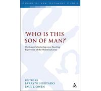 Larry W. Hurtado Who is this son of man?' (Tascabile)
