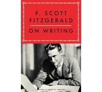 Larry W Phillips F Scott Fitzgerald F. Scott Fitzgerald on Writing (Tascabile)