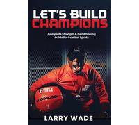 Larry Wade Let's Build Champions (Tascabile)