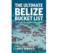 Larry Waight The Ultimate Belize Bucket List (Tascabile)
