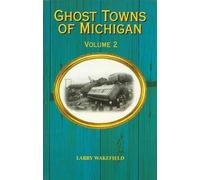 Larry Wakefield Ghost Towns of Michigan (Tascabile)
