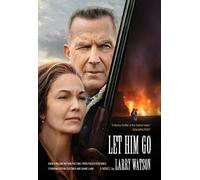 Larry Watson Let Him Go (Movie Tie-In Edition) (Tascabile)