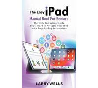 Larry Wells The Easy iPad Manual Book For Seniors (Tascabile)
