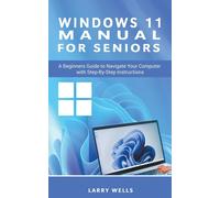 Larry Wells Windows 11 Manual For Seniors (Tascabile)