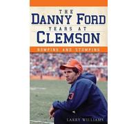 Larry Williams The Danny Ford Years at Clemson (Copertina rigida)