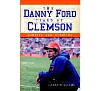 Larry Williams The Danny Ford Years at Clemson (Tascabile)