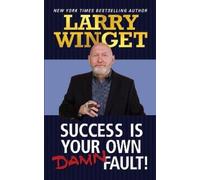 Larry Winget Success is Your Own Damn Fault (Tascabile)