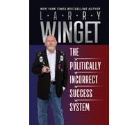Larry Winget The Politically Incorrect Success System (Tascabile)