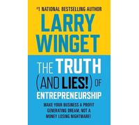 Larry Winget The Truth (And Lies) Of Entrepreneurship (Tascabile)