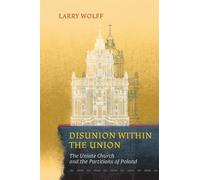 Larry Wolff Disunion within the Union (Tascabile)
