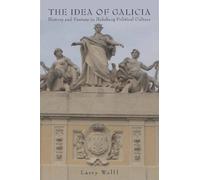 Larry Wolff The Idea of Galicia (Tascabile)