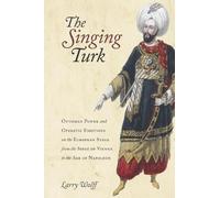 Larry Wolff The Singing Turk (Copertina rigida)
