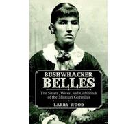 Larry Wood Bushwhacker Belles (Tascabile)