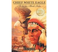 Larry Wood Chief White Eagle (Tascabile)