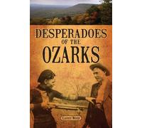 Larry Wood Desperadoes of the Ozarks (Tascabile)