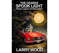Larry Wood The Ozarks Spook Light (Tascabile)