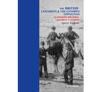 Larry Yaskiel The British Connection to Lanzarote & The Canaries / L (Tascabile)