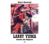 LARRY YUMA VOL 3 - ASSALTO ALLA DILIGENZA - DOTTI EDITION