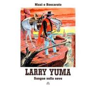 LARRY YUMA VOL 8 - SANGUE SULLA NEVE VILLA EDITION