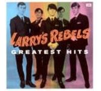 Larry's Rebels - Greatest Hits