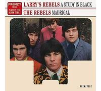 Larry's Rebels/ Rebels - Study In Black / Madrigal