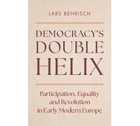 Lars Behrisch Democracy's Double Helix (Copertina rigida)