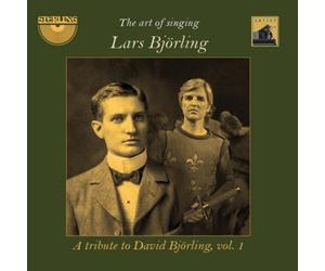 Lars Björling Lars Björling: The Art of Singing - A Tribute to David Björling -