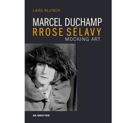 Lars Blunck Marcel Duchamp Rrose Sélavy (Tascabile)
