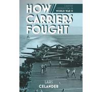 Lars Celander How Carriers Fought (Copertina rigida)