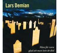 Lars Demian - Man Far Vara Glad Att Man