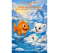 Lars der Lachs und Emily das Eisbärbaby: Das kleine Licht in der großen Nacht
