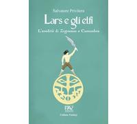 LARS E GLI ELFI - VOL I: L’eredità di Zigramon e Cumumbra